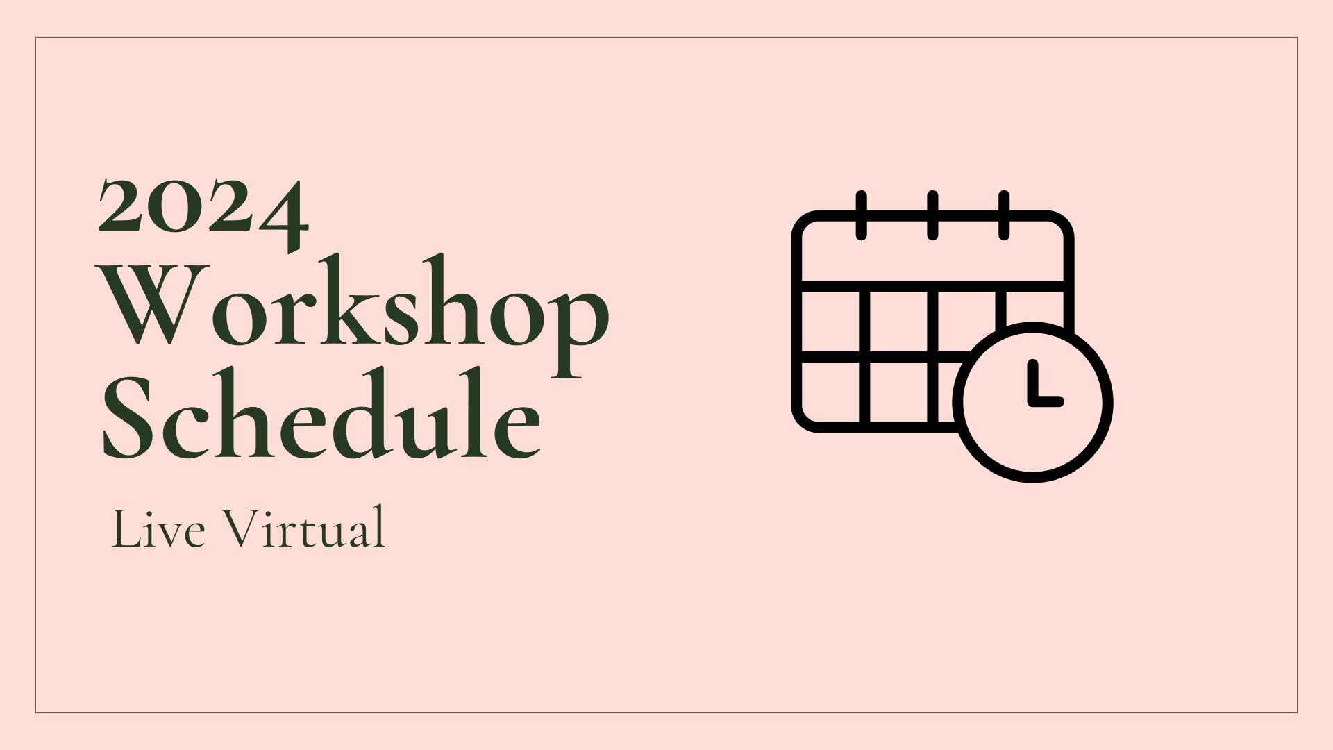 2024 Workshop Schedule